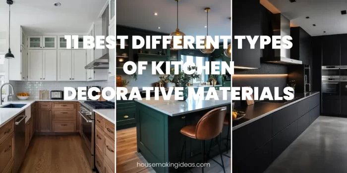 11 Different Types of Kitchen Decorative Materials: Enhance Your Space with Style and Functionality